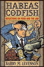 Habeas Codfish: Reflections on Food and the Law 