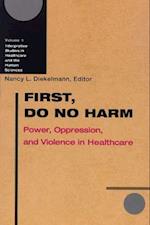 First, Do No Harm: Power, Oppression, and Violence in Healthcare 