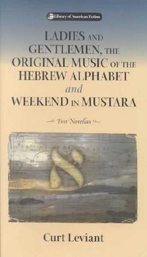 Ladies & Gentleman, the Original Music: Of the Hebrew Alphabet and Weekend in Mustarra