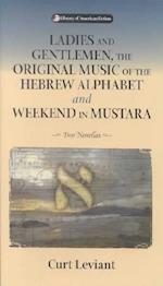 Ladies & Gentleman, the Original Music: Of the Hebrew Alphabet and Weekend in Mustarra 