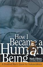 How I Became a Human Being