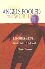 When Angels Fooled the World