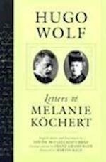 Wolf, H:  Letters to Melanie Kochert
