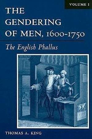 King, T:  The Gendering of Men,1600-1750