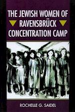 The Jewish Women of Ravensbrück Concentration Camp