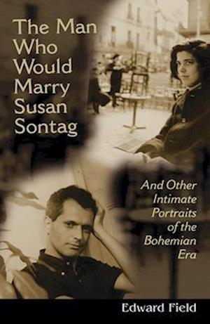 Field, E:  The Man Who Would Marry Susan Sontag