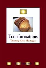 Transformations: Thinking After Heidegger 