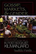 Gossip, Markets, and Gender: How Dialogue Constructs Moral Value in Post-Socialist Kilimanjaro 