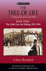 Tree of Life, Book Three: The Cattle Cars Are Waiting, 1942-1944 
