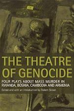 Theatre of Genocide: Four Plays about Mass Murder in Rwanda, Bosnia, Cambodia, and Armenia 