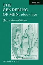 King, T:  The Gendering of Men, 1600-1750 v. 2; Queer Articu