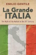 Gentile, E:  La Grande Italia