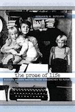The Prose of Life: Russian Women Writers from Khrushchev to Putin 