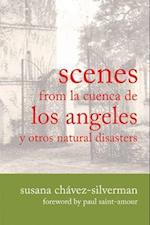 Scenes from La Cuenca de Los Angeles y Otros Natural Disasters
