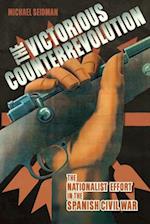 Victorious Counterrevolution: The Nationalist Effort in the Spanish Civil War 