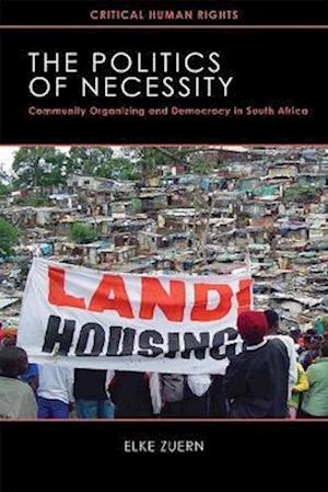 Politics of Necessity: Community Organizing and Democracy in South Africa