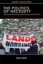 Politics of Necessity: Community Organizing and Democracy in South Africa 
