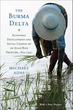 Burma Delta: Economic Development and Social Change on an Asian Rice Frontier, 1852-1941 (1, with a New Preface) 