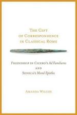 Wilcox, A:  The Gift of Correspondence in Classical Rome