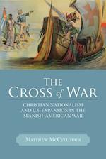 The Cross of War: Christian Nationalism and U.S. Expansion in the Spanish-American War 
