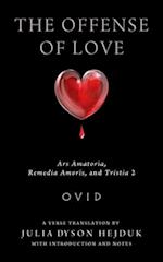 Offense of Love: Ars Amatoria, Remedia Amoris, and Tristia 2 