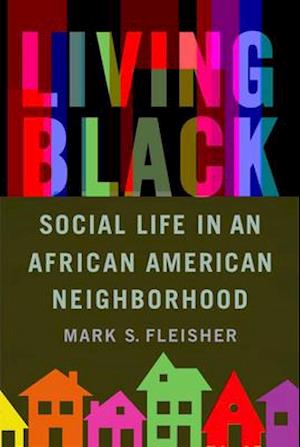 Living Black: Social Life in an African American Neighborhood