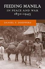 Feeding Manila in Peace and War, 1850-1945