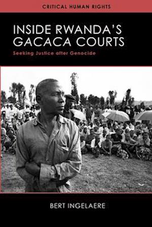 Inside Rwanda's /Gacaca/ Courts: Seeking Justice after Genocide