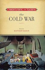 Understanding and Teaching the Cold War