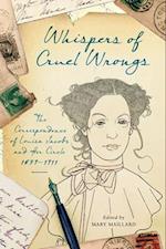 Whispers of Cruel Wrongs: The Correspondence of Louisa Jacobs and Her Circle, 1879-1911 