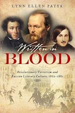 Written in Blood: Revolutionary Terrorism and Russian Literary Culture, 1861-1881 