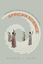 African Science: Witchcraft, Vodun, and Healing in Southern Benin 