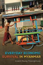 Thawnghmung, A:  Everyday Economic Survival in Myanmar