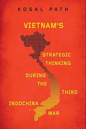 Vietnam's Strategic Thinking During the Third Indochina War