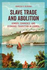 Slave Trade and Abolition: Gender, Commerce, and Economic Transition in Luanda 