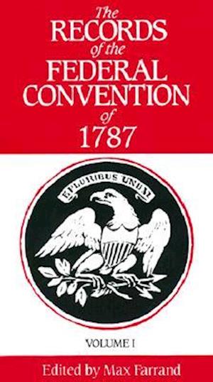 The Records of the Federal Convention of 1787