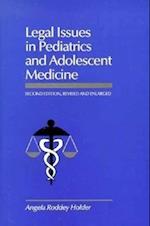 Legal Issues in Pediatrics and Adolescent Medicine, Second Edition, Revised and
