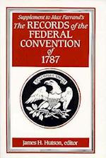 Supplement to Max Farrand's Records of the Federal Convention of 1787