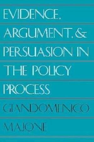 Evidence, Argument, and Persuasion in the Policy Process