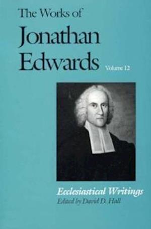 The Works of Jonathan Edwards, Vol. 12