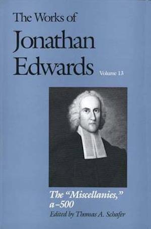 The Works of Jonathan Edwards, Vol. 13