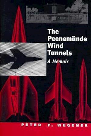 Peenemunde Wind Tunnels: A Memoir