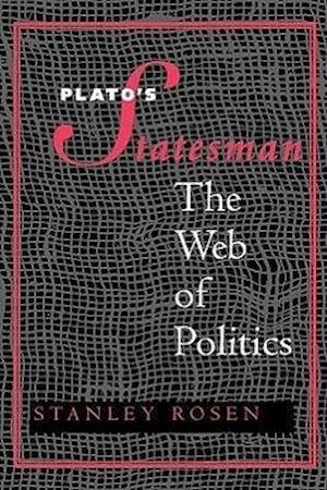 Rosen, S: Plato&#8242;s Statesman The Web of Politics (Paper