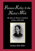 Florence Kelley and the Nation's Work