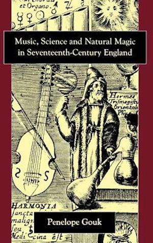 Music, Science, and Natural Magic in Seventeenth-Century England