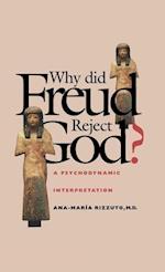 Why Did Freud Reject God?