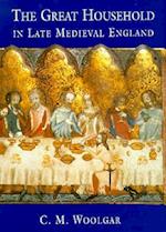 The Great Household in Late Medieval England