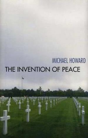 The Invention of Peace