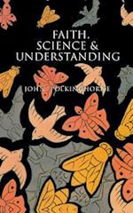 Faith, Science and Understanding