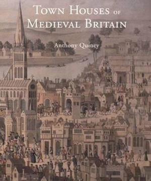 Town Houses of Medieval Britain